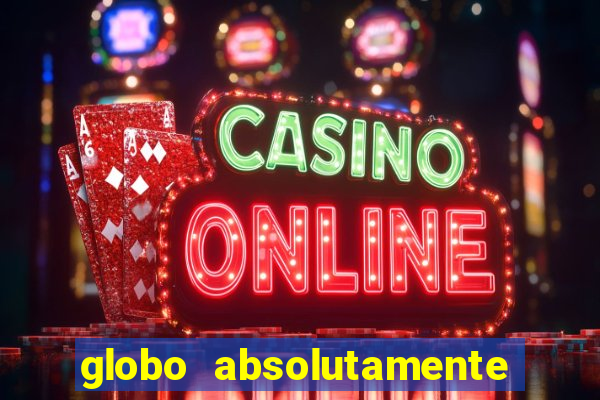 globo absolutamente tudo sobre entretenimento